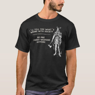 Ich werde Ihnen sagen, was mit der Gesellschaft No T-Shirt