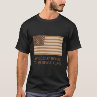 Ich werde Ihre Beige-Flagge ausblenden T-Shirt