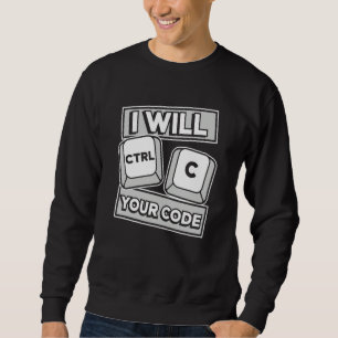 Ich werde Ihren Code-Ingenieur-Coder-Software-Entw Sweatshirt