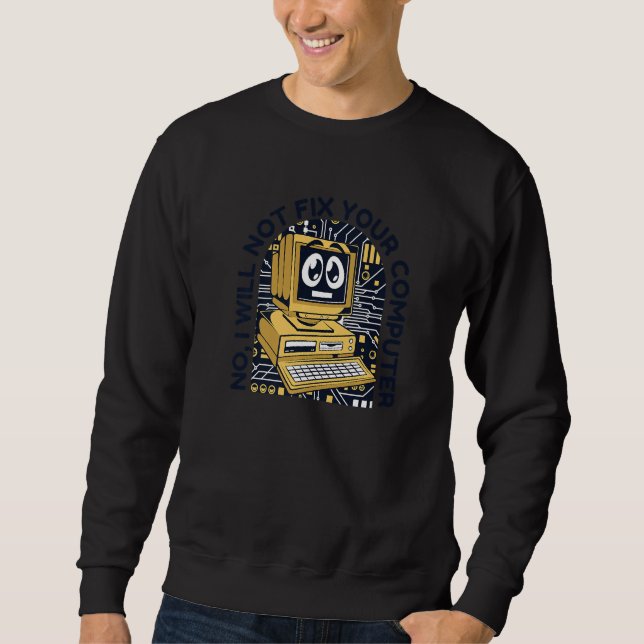 Ich werde Ihren Computer Sysadmin Admin Admin Admi Sweatshirt (Vorderseite)