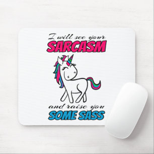 Ich werde Ihren Sarcasm sehen und Sie etwas erhebe Mousepad