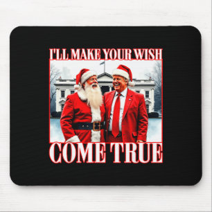 Ich werde Ihren Wunsch wahr werden lassen Lustiger Mousepad