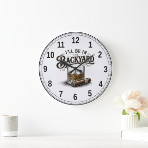 Ich werde im Hinterhof sein Lustiger Bourbon-Zigar Große Wanduhr