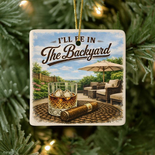 Ich werde im Hinterhof sein Lustiger Bourbon-Zigar Keramikornament (Baum)