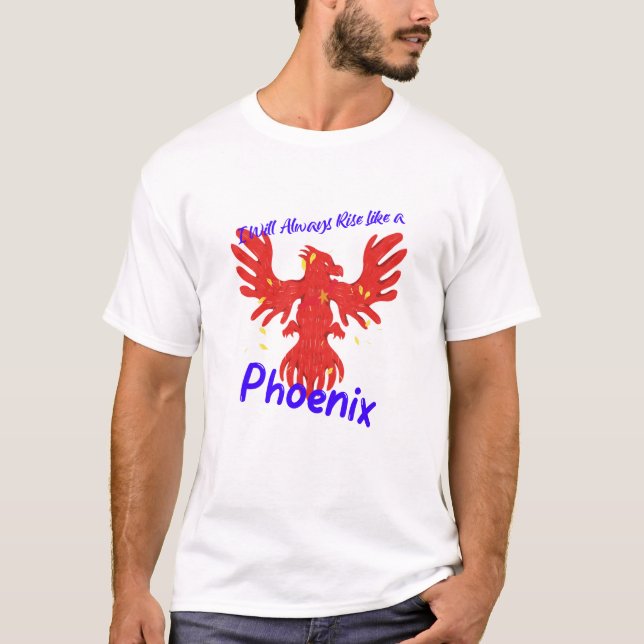 Ich werde immer aufstehen wie ein Phönix T-Shirt (Vorderseite)