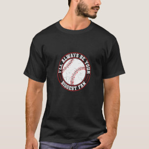 Ich werde immer deine größte Fan-Bekleidung sein T-Shirt