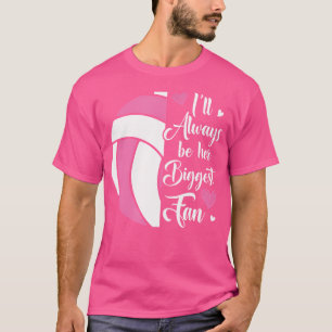 Ich werde immer ihr größter Fan sein Volleyball fü T-Shirt