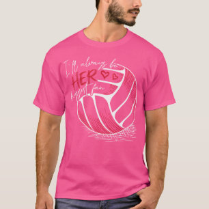 Ich werde immer ihren größten Fanvolleyball für Vo T-Shirt