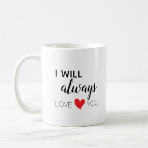 Ich werde immer Liebe Sie Tasse