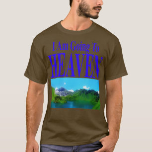 Ich werde in den Himmel, Sie werden Hell frontba T-Shirt