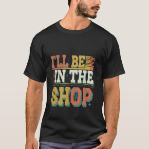 Ich werde in der Werkstatt Kfz-Mechaniker Garage W T-Shirt