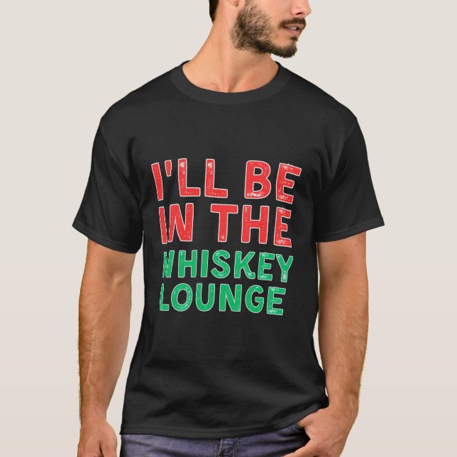 Ich werde in der Whiskey Lounge Whiskey Geschmack  T-Shirt (Vorderseite)