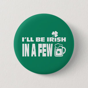 Ich werde in ein paar Bieren irisch sein. St. Patr Button