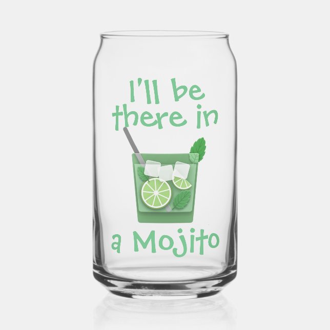 "Ich werde in einem Mojito da sein" Lustiger Cockt Dosenglas (Vorderseite)
