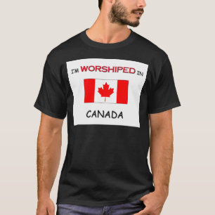 Ich werde in KANADA angebetet T-Shirt