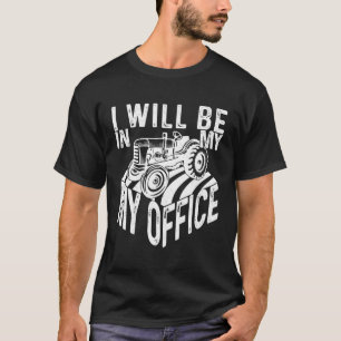 Ich werde in meinem Büro Entwurf Landwirtschaft T-Shirt