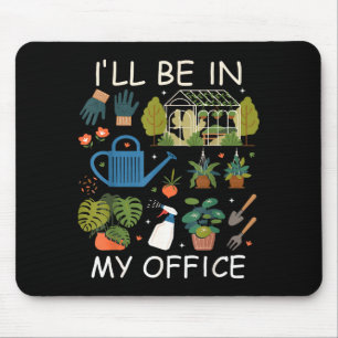 Ich werde in meinem Büro-Garten gärtnern Pflanzenl Mousepad