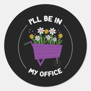 Ich werde in meinem Büro-Garten sein Lustiger Gart Runder Aufkleber