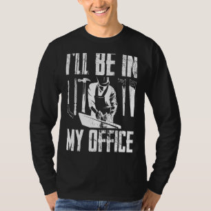 Ich werde in meinem Büro Holzschuh-Tischler sein T-Shirt