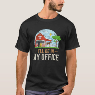 Ich werde in meinem Büro sein. Farm Pferde Reiten  T-Shirt