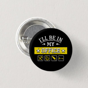 Ich werde in meinem Büro sein - Funny Woodworking Button