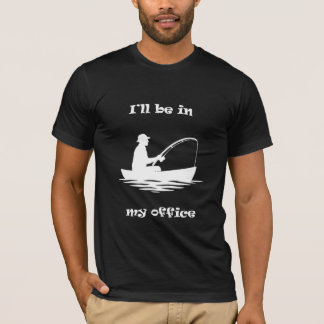 Ich werde in meinem Büro sein Lustiges Angeln T-Shirt
