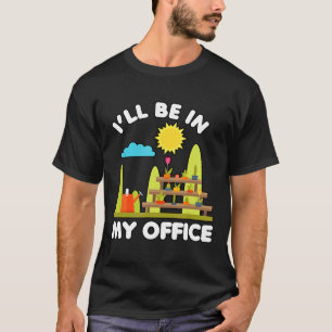 Ich werde in meinem Büro sein Männer Frauen Garten T-Shirt