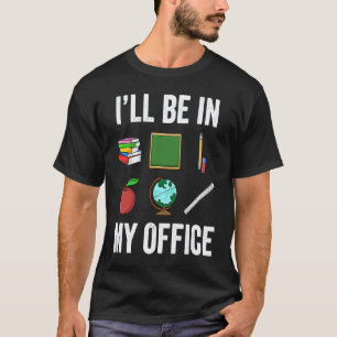 Ich werde in meinem Büro sein und Musikinstrumente T-Shirt