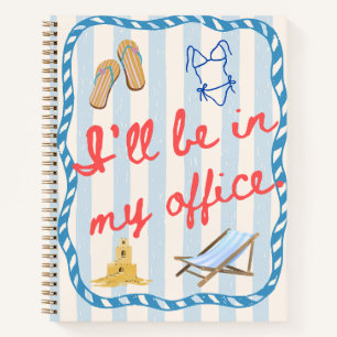 Ich werde in meinem Büro sein Urlaub Reise Stran Notizbuch