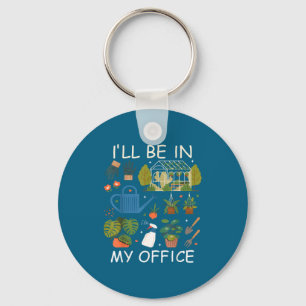 Ich werde in meinem Bürogarten Gartenarbeit machen Schlüsselanhänger