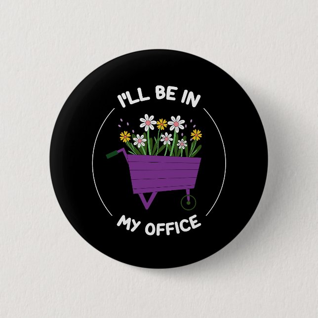 Ich werde in meinem Gartengarten sein, wo ich sonn Button (Vorderseite)