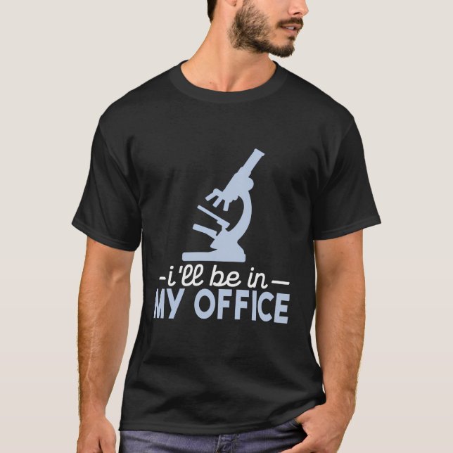 Ich werde in meinem Office Microscopy Laboratory M T-Shirt (Vorderseite)