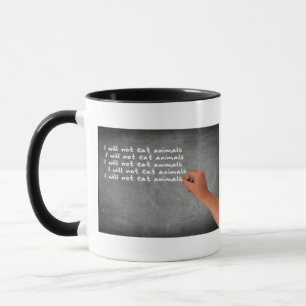 Ich werde keine Tiere essen, die auf der Tafel ges Tasse