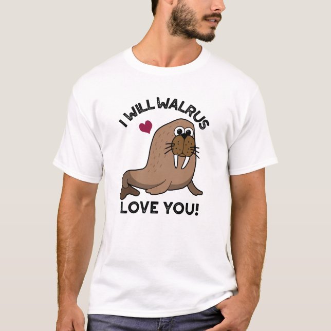 Ich werde Liebe Walrus Sie lustige Tierpuppe T-Shirt (Vorderseite)