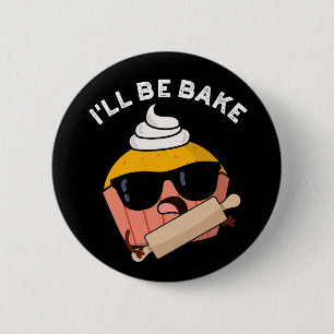 Ich werde lustiger Back-Cupcake-Wortwitz dunkler H Button