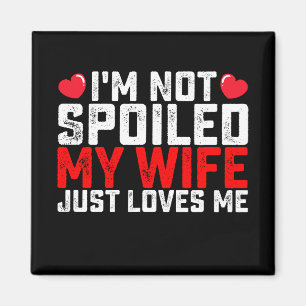 Ich werde meine Ehefrau nicht verwöhnt, nur Lieben Magnet