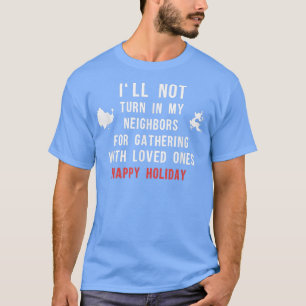 Ich werde meine Nachbarn nicht für Ansammlung ersc T-Shirt