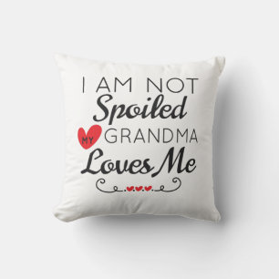Ich werde meine Oma-Lieben nicht verwöhnt Kissen
