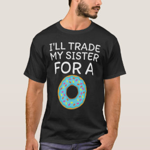 Ich werde meine Schwester gegen eine Donut-Doughnu T-Shirt