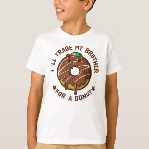 Ich werde meinen Bruder gegen einen Donut tauschen T-Shirt