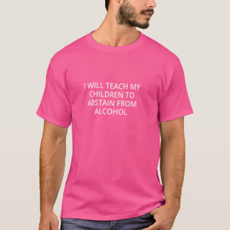Ich werde meinen Kindern beibringen, sich des Alko T-Shirt