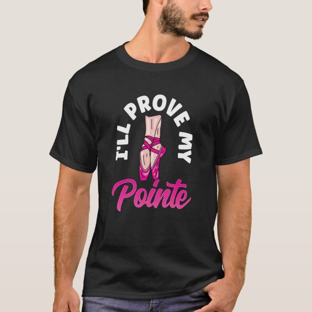 Ich werde meinen Pointe-Tanz-Ballett-Hobby-Tänzer  T-Shirt (Vorderseite)