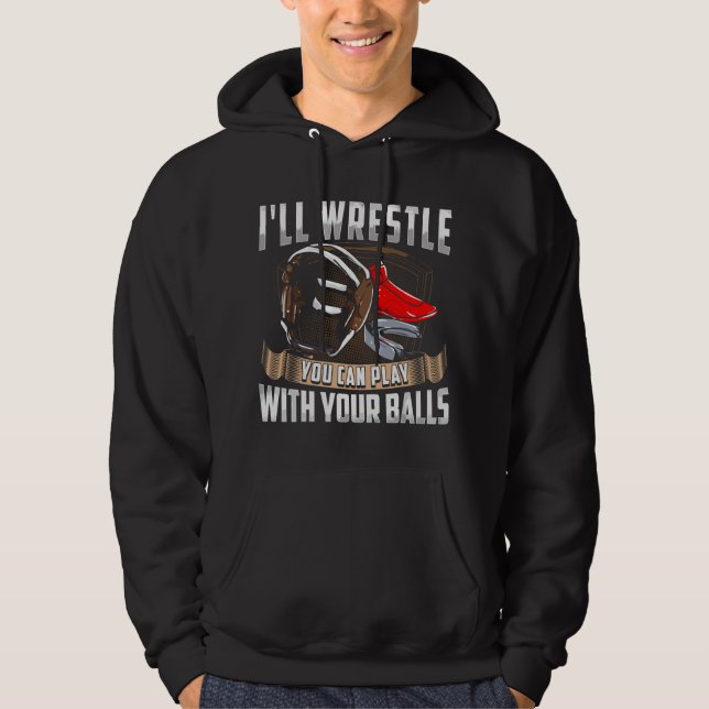 Ich werde mit dir ringen, du kannst mit deinen Bäl Hoodie (Vorderseite)