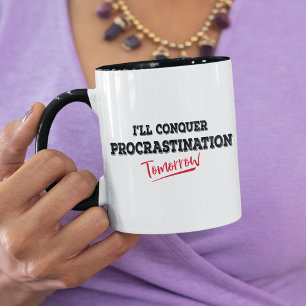 Ich werde morgen die Prokrastination besiegen Lust Tasse