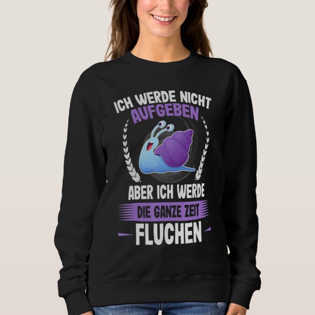 Ich Werde Nicht Ababben Snails Runner Joggen Runn Sweatshirt (Vorderseite)