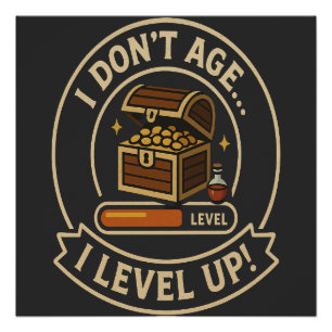 Ich werde nicht älter, ich level up - Retro-Gamer- Poster