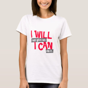 "Ich werde nicht aufgeben" positives rotes und wei T-Shirt
