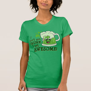 Ich werde nicht BETRUNKEN, dass ich PHANTASTISCH w T-Shirt