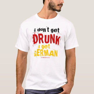 Ich werde nicht Betrunken, ich bekomme deutsche Sh T-Shirt