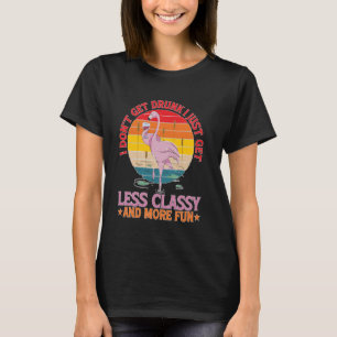 Ich werde nicht Betrunken, nur weniger schlau und T-Shirt